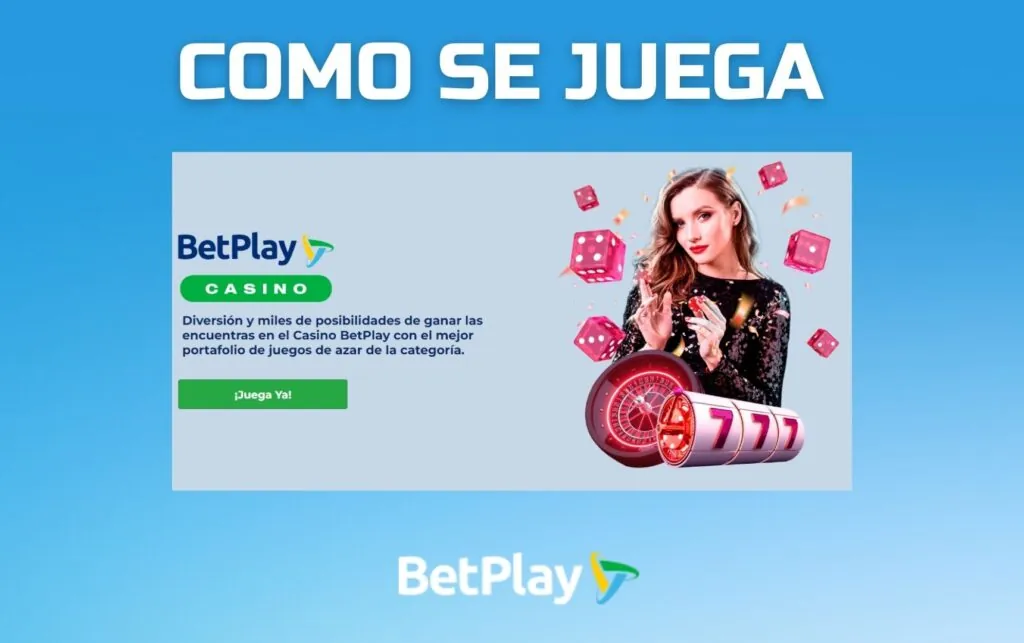 Betplay Colombia ¿Cómo se juega casino en BetPlay?